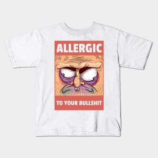 Allergic to your Bullshit Kids T-Shirt